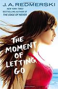 The Moment of Letting Go by J.A. Redmerski