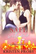 Safe with Me by Kristen Proby