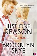 Just One Reason (What Happens in Vegas #5) by Brooklyn Skye