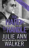 Too Hard to Handle by Julie Ann Walker