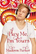 Play Me, I'm Yours  (Play Me, I'm Yours and Kid Confusion) by Madison Parker