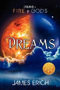 Dreams (Dreams of Fire and Gods #1) by James Erich