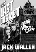 The Last Casket  (I Zombie Book 6) by Jack Wallen