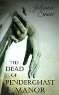 The Dead of Penderghast Manor by Julianne Snow