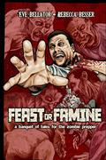 Feast or Famine: A Banquet of Tales for the Zombie Prepper  (Zombie Hunger Book 2) by Jamal Luckett