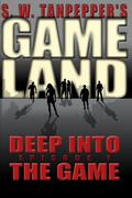 Deep Into the Game by Saul W. Tanpepper