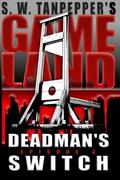 Deadman's Switch (GAMELAND #3) by Ken J. Howe