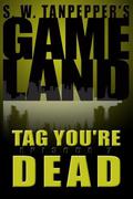 Tag, You're Dead (GAMELAND #7) by Ken J. Howe