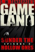 Sunder the Hollow Ones (GAMELAND #4) by Ken J. Howe