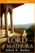 LORD OF MATHURA by Ashok K. Banker