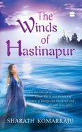 Winds of Hastinapur by Sharath Komarraju