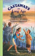Castaways on Long Ago by Edward Ormondroyd