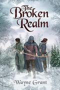 The Broken Realm by Wayne Grant