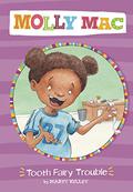 Tooth Fairy Trouble  (Molly Mac) by Marty Kelley