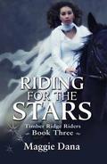Riding for the Stars (Timber Ridge Riders #3) by Maggie Dana