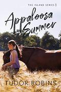 Appaloosa Summer (Island Series #1) by Tudor Robins