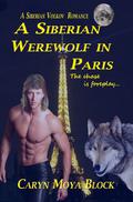 A Siberian Werewolf In Paris (Siberian Volkov Pack #5) by Claire Ashgrove