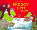 Froggy Eats Out by Jonathan London