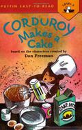 Corduroy Makes a Cake by Don Freeman