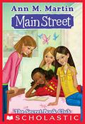 Main Street #5: The Secret Book Club by Ann M. Martin
