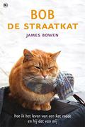 A Street Cat Named Bob: How One Man and His Cat Found Hope on the Streets (Bob The Cat #1) by James Bowen