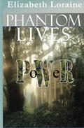 Phantom Lives - Power (Phantom Lives #2) by Elizabeth Loraine
