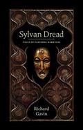 Sylvan Dread: Tales of Pastoral Darkness by Richard Gavin