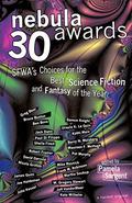 Nebula Awards 30: SFWA's Choices For The Best Science Fiction And Fantasy Of The Year by Martha Soukup