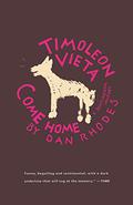 Timoleon Vieta Come Home: A Sentimental Journey by Dan Rhodes