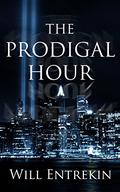 The Prodigal Hour by Will Entrekin