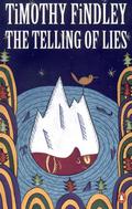 The Telling of Lies by Timothy Findley