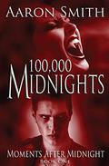 100,000 Midnights  (Moments After Midnight) by Aaron Smith