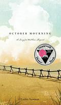 October Mourning: A Song for Matthew Shepard by Lesléa Newman