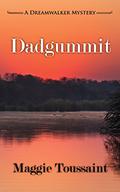 Dadgummit (Dreamwalker #4) by Maggie Toussaint