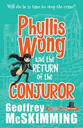 Phyllis Wong and the Return of the Conjuror (Phyllis Wong #2) by Geoffrey McSkimming