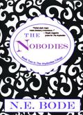 The Nobodies by N.E. Bode, Julianna Baggott