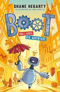 Boot: Small Robot Big Adventure by Shane Hegarty