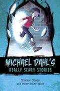 Shadow Shoes: And Other Scary Tales by Michael Dahl