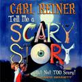 Tell Me a Scary Story... But Not Too Scary!  (Book & Audio CD) by Carl Reiner