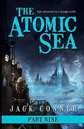 The Atomic Sea: Volume Nine: War of the Abyss by Jack Conner