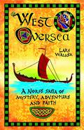 West Oversea: A Norse Saga by Lars Walker