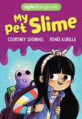 My Pet Slime (My Pet Slime #1) by Renee Kurilla