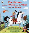 The Prince and the Witch and the Thief and the Bears (LOL Adventures #1) by Alastair Chisholm