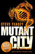 Mutant City (Mutant City #1) by Steve Feasey