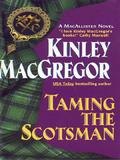 Taming the Scotsman (Brotherhood of the Sword/MacAllister #4) by Kinley MacGregor