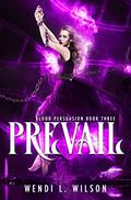 Prevail by Wendi L. Wilson