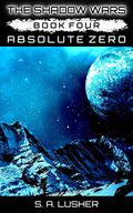 Absolute Zero (The Shadow Wars #4) by S.A. Lusher