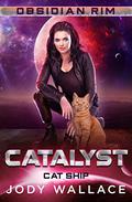 Catalyst (Cat Ship #1) by Jody Wallace