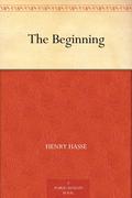 The Beginning by Henry Hasse