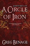 A Circle of Iron  (Eldernost: Book 1) by Greg Benage